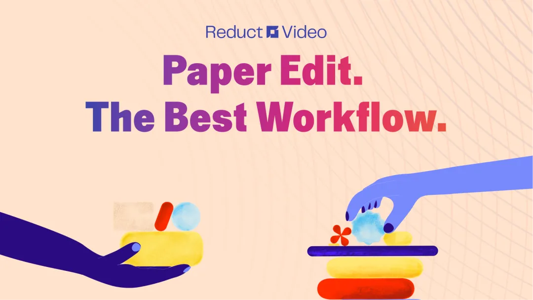 Paper Edits for Documentary Filmmakers - The Best Workflow