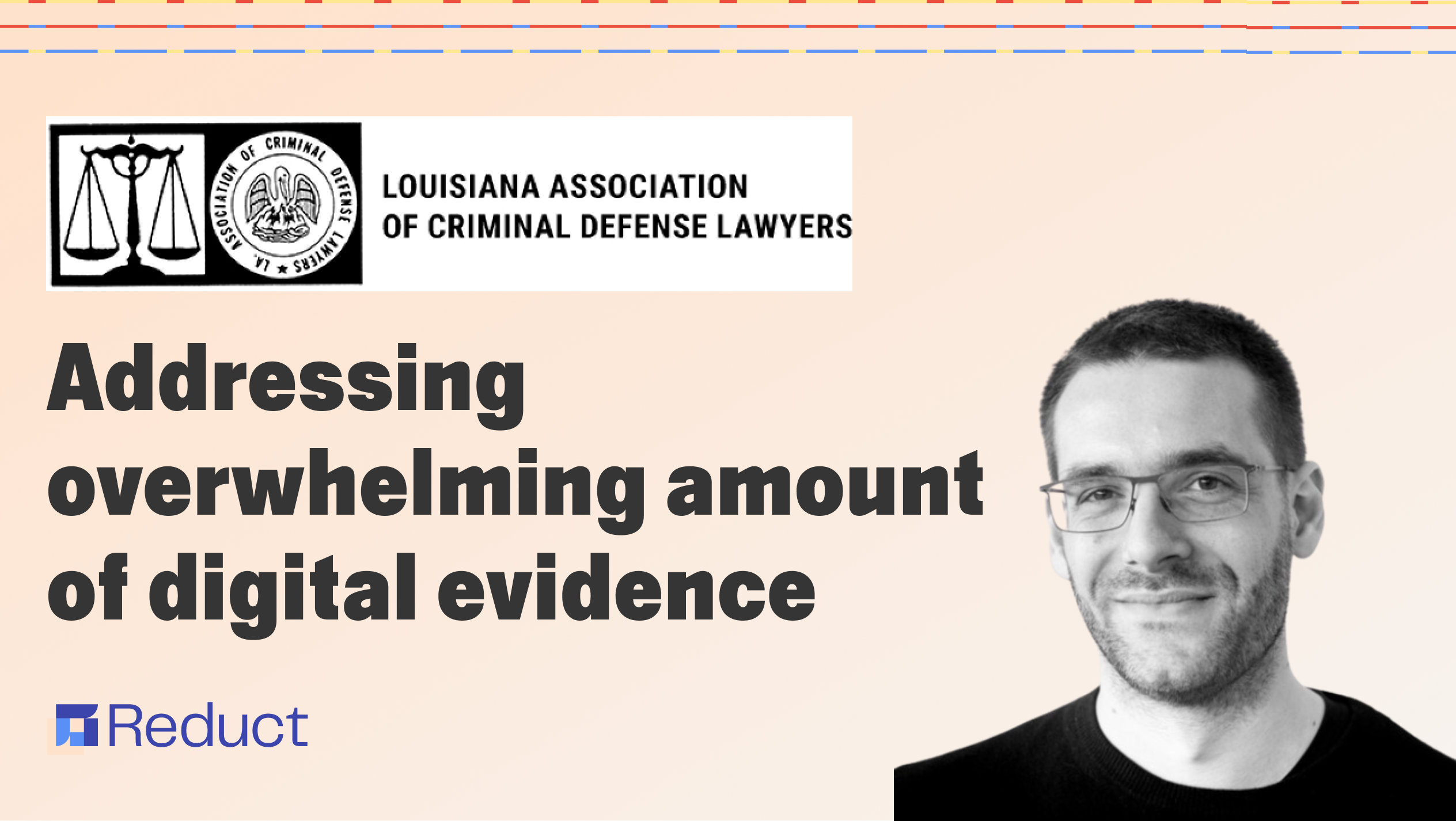 Reduct.Video Delivers CLE Seminar to the Louisiana Association of Criminal Defense Lawyers Members