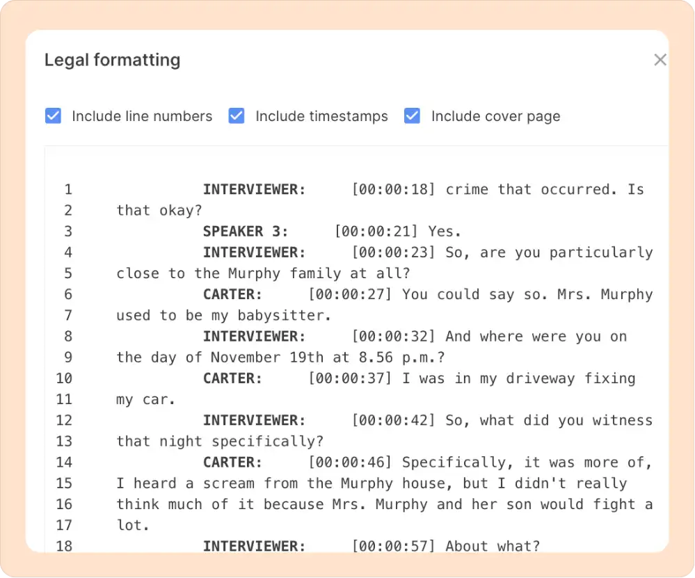 legal format transcript with accurate line numbers, time stamp and speaker labels