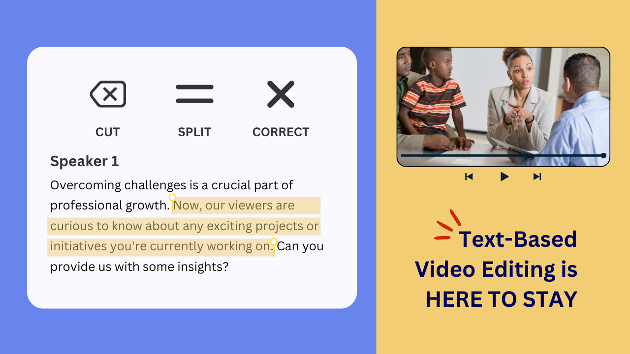 Text-Based Video Editing: 5 Reasons Why it is Here to Stay