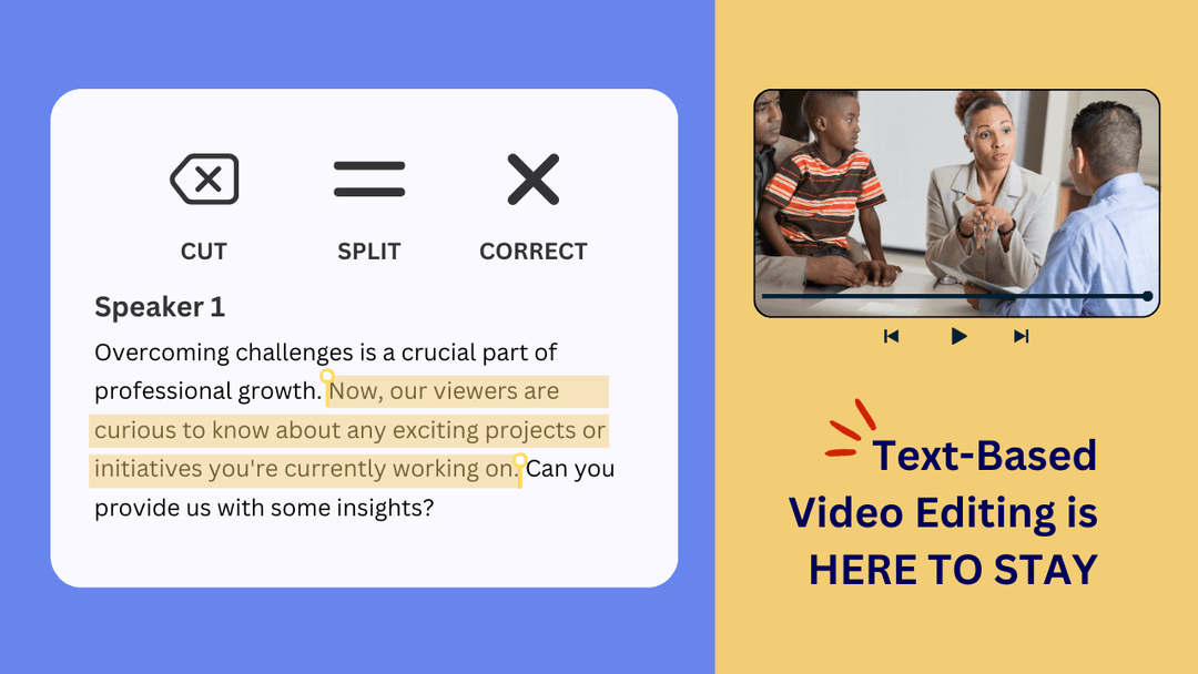 Text-Based Video Editing: 5 Reasons Why it is Here to Stay