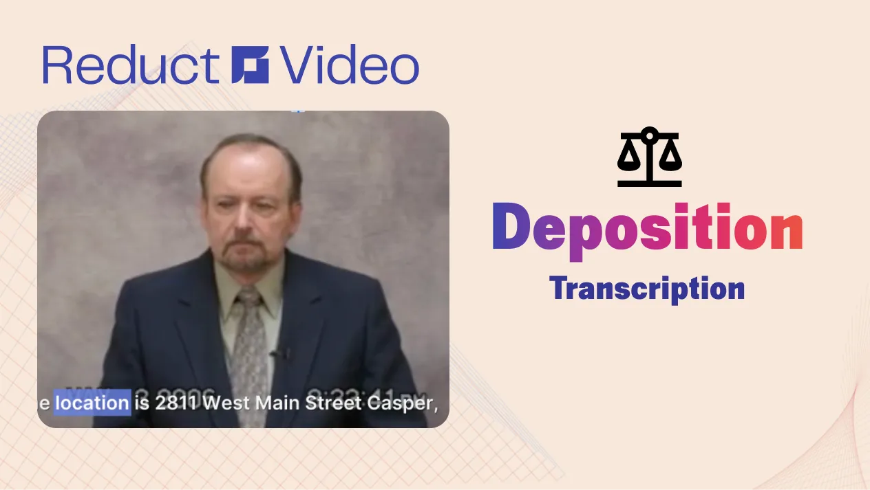 How to Use Deposition Transcription to Strengthen Your Cases