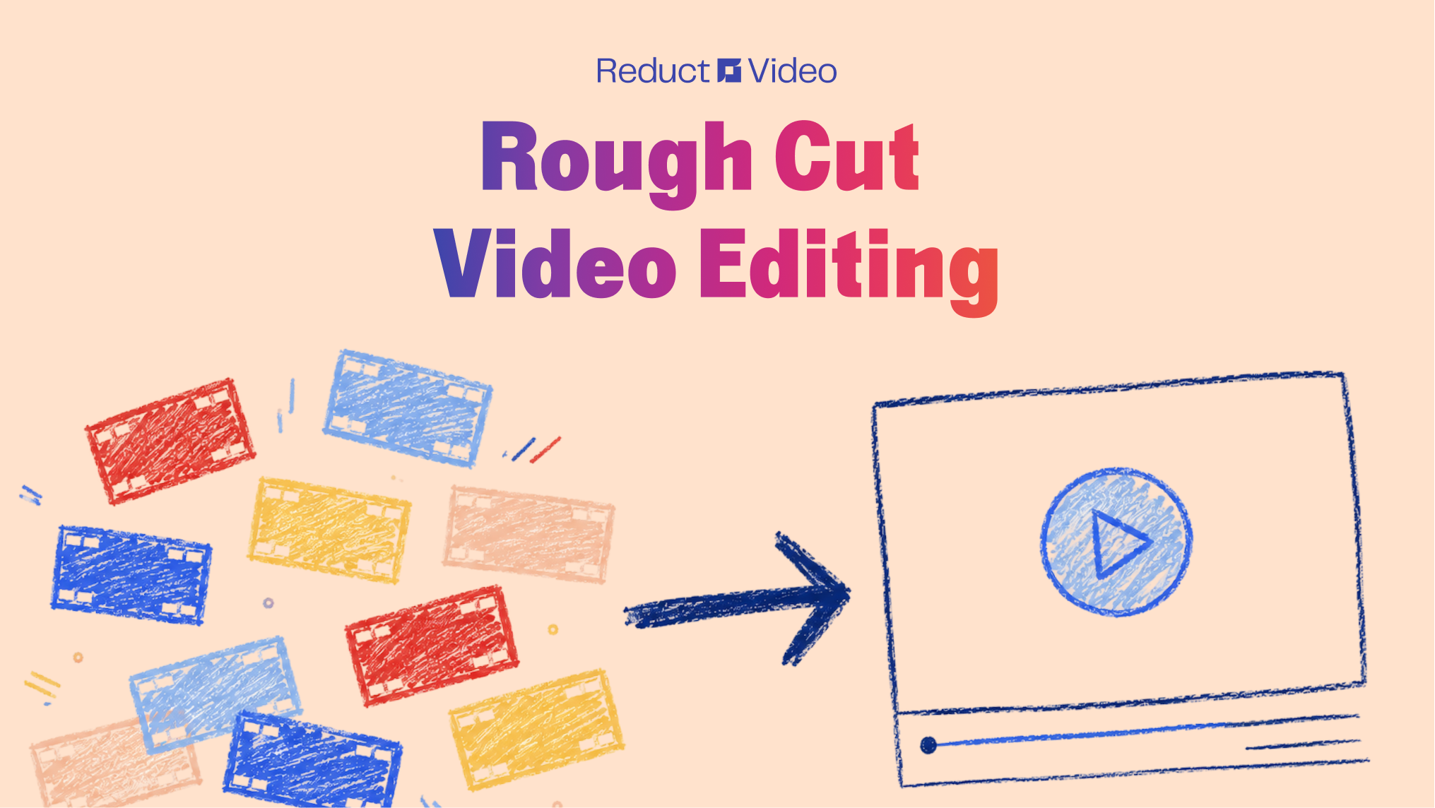 What Is Rough Cut Video Editing? (And A Simple Tool To Do It)