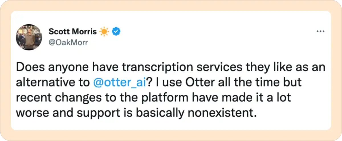 Twitter post of Scott Morris- Does anyone have transcription services they like as an alternative to @otter_ai