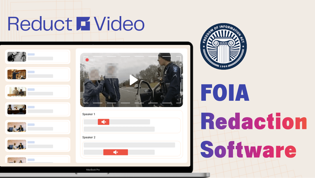 FOIA Redaction Software - Easily Redact Your Video and Audio