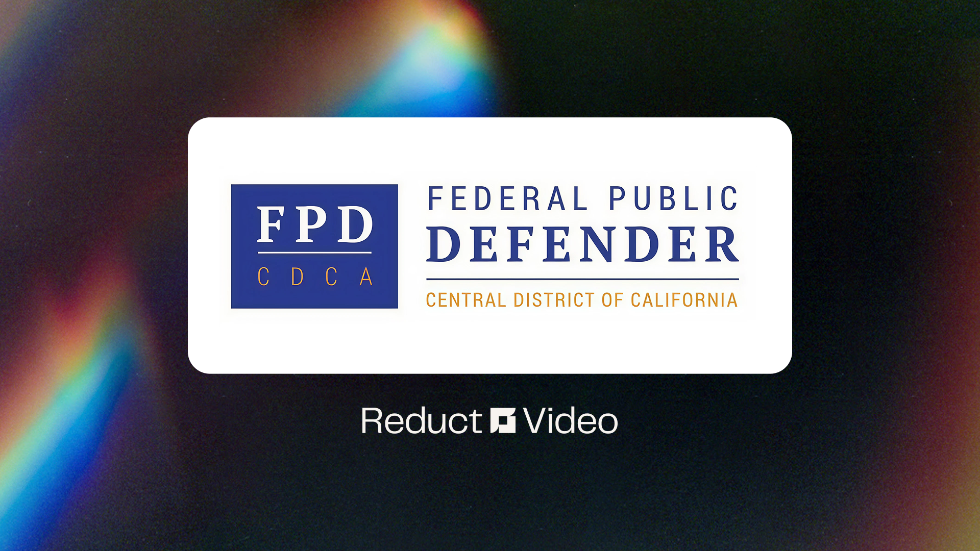 Federal Public Defender Central District of California logo on a dark background with Reduct Video branding