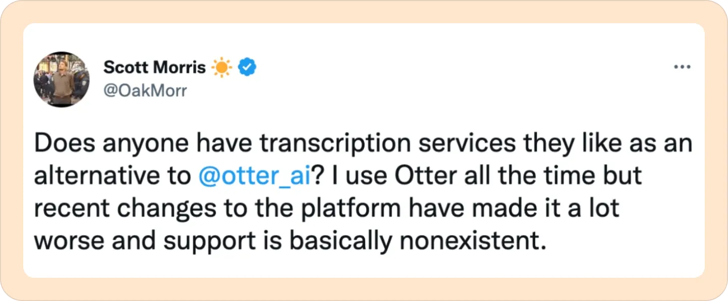 Twitter post of Scott Morris- Does anyone have transcription services they like as an alternative to @otter_ai